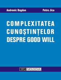 coperta carte complexitatea cunostintelor despre good will de bogdan andronic, petre jica